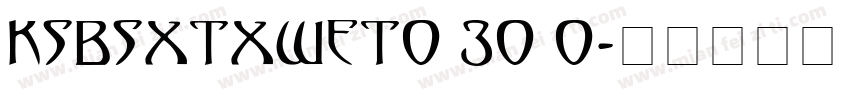 KSBSXTXWET0 30 0字体转换